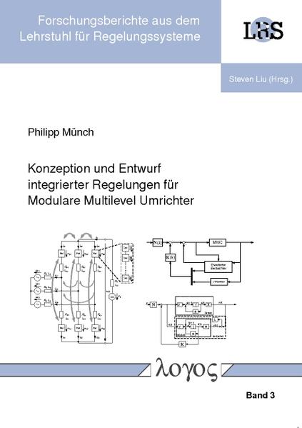 Konzeption und Entwurf integrierter Regelungen für Modulare Multilevel Umrichter