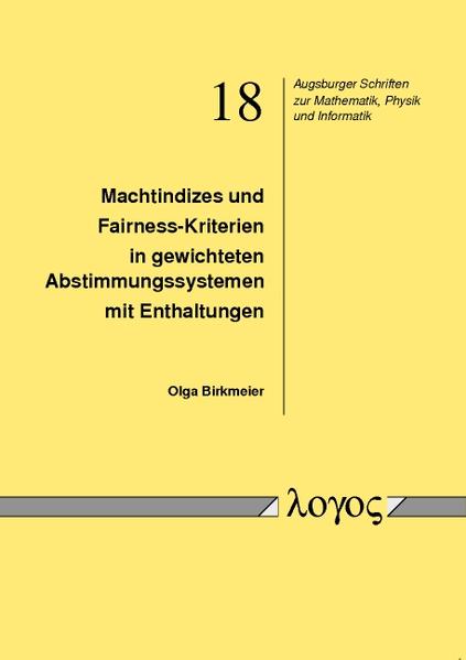 Machtindizes und Fairness-Kriterien in gewichteten Abstimmungssystemen mit Enthaltungen