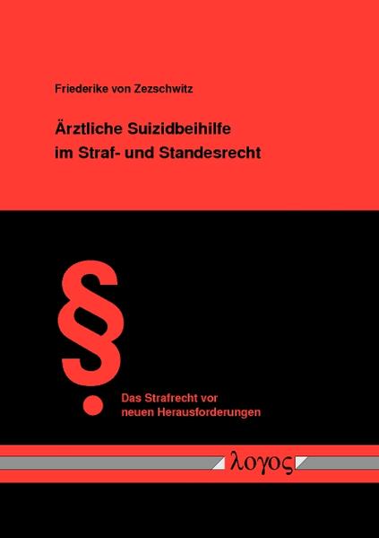Ärztliche Suizidbeihilfe im Straf- und Standesrecht