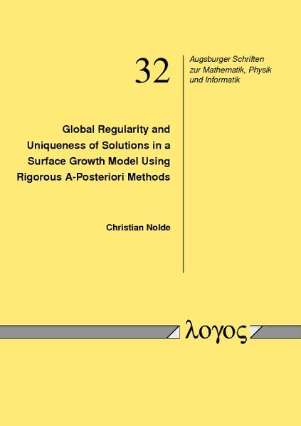 Global Regularity and Uniqueness of Solutions in a Surface Growth Model Using Rigorous A-Posteriori Methods