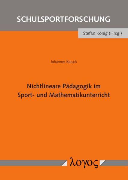 Nichtlineare Pädagogik im Sport- und Mathematikunterricht