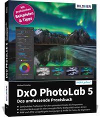 DxO PhotoLab 5 - Das umfassende Praxisbuch