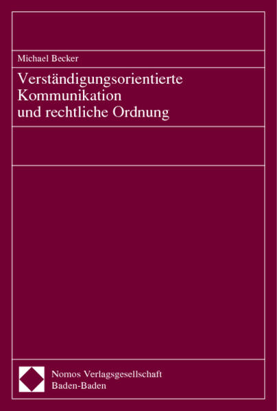 Verständigungsorientierte Kommunikation und rechtliche Ordnung