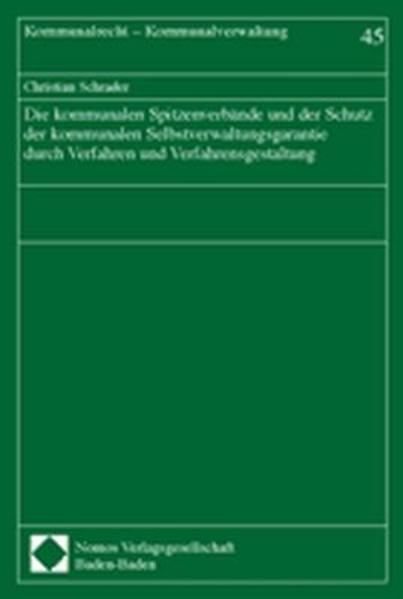 Die kommunalen Spitzenverbände und der Schutz der kommunalen Selbstverwaltungsgarantie durch Verfahren und Verfahrensgestaltung