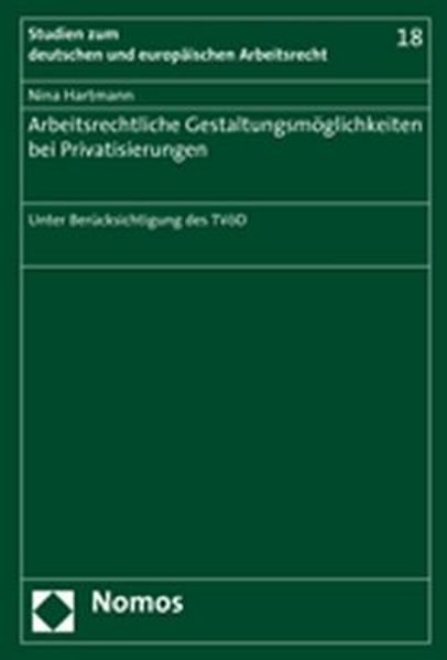 Arbeitsrechtliche Gestaltungsmöglichkeiten bei Privatisierungen