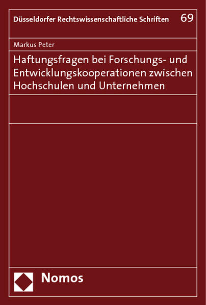 Haftungsfragen bei Forschungs- und Entwicklungskooperationen zwischen Hochschulen und Unternehmen