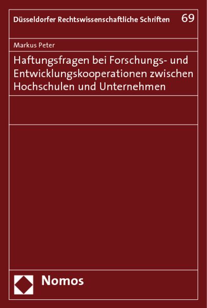 Haftungsfragen bei Forschungs- und Entwicklungskooperationen zwischen Hochschulen und Unternehmen