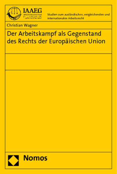 Der Arbeitskampf als Gegenstand des Rechts der Europäischen Union