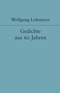 Gedichte aus 60 Jahren