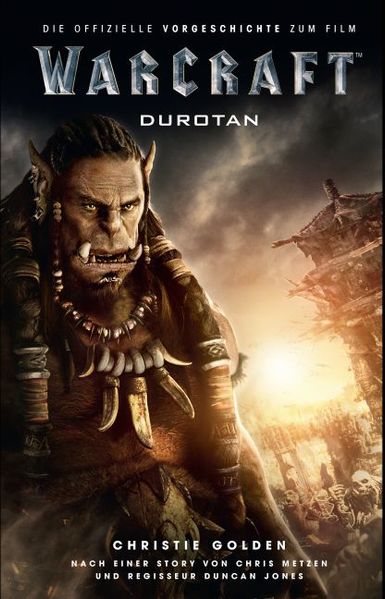 Warcraft: Durotan - Die offizielle Vorgeschichte zum Film
