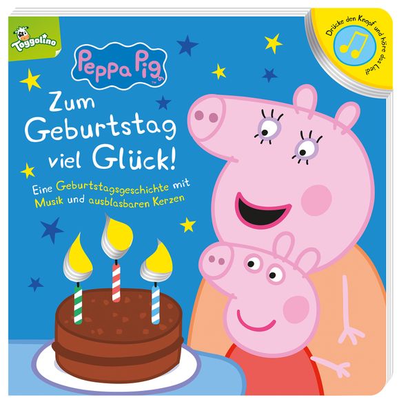 Peppa Pig: Zum Geburtstag viel Glück! Eine Geburtstagsgeschichte mit Musik und ausblasbaren Kerzen
