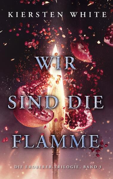 Wir sind die Flamme (Die Eroberer-Trilogie 3)