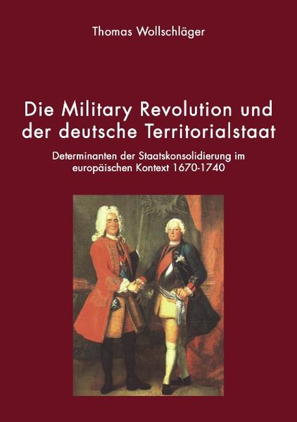 Die Military Revolution und der deutsche Territorialstaat