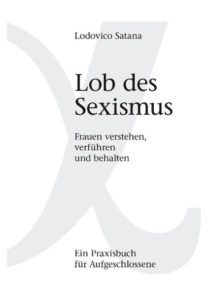 Lob des Sexismus