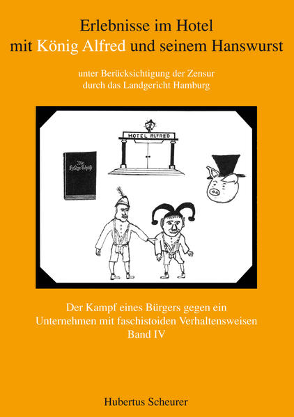 Erlebnisse im Hotel mit König Alfred und seinem Hanswurst Band IV