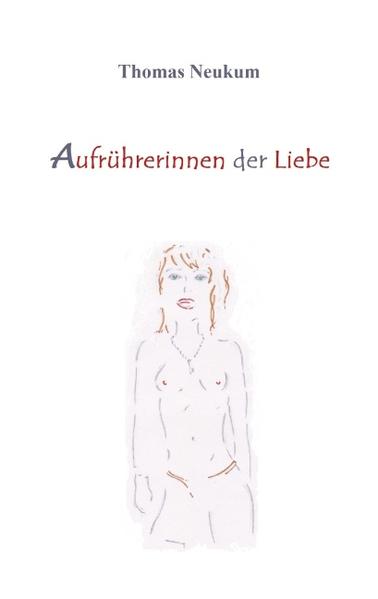 Aufrührerinnen der Liebe