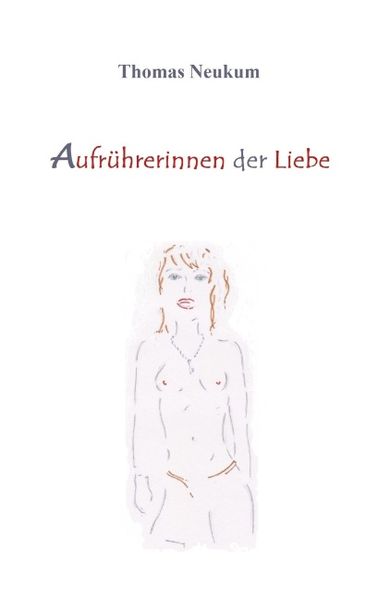 Aufrührerinnen der Liebe