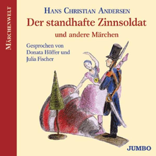 Der standhafte Zinnsoldat und andere Märchen