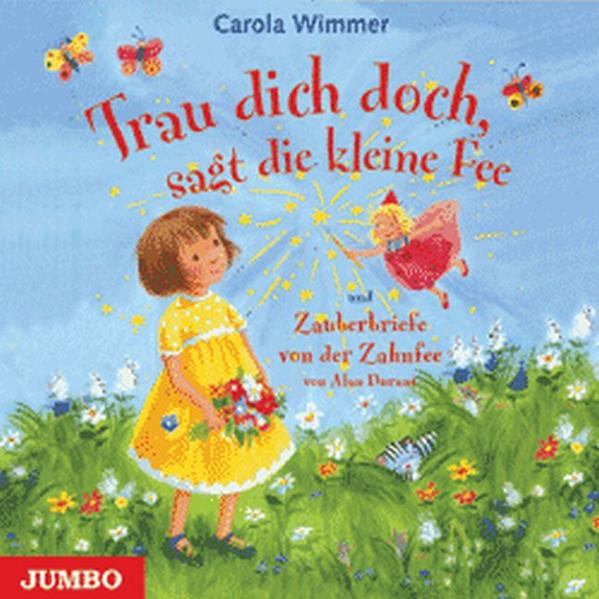 Trau dich doch, sagt die kleine Fee