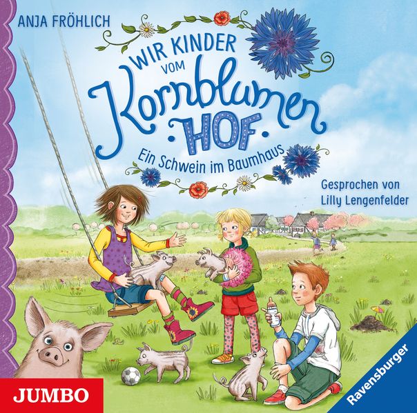 Wir Kinder vom Kornblumenhof. Ein Schwein im Baumhaus
