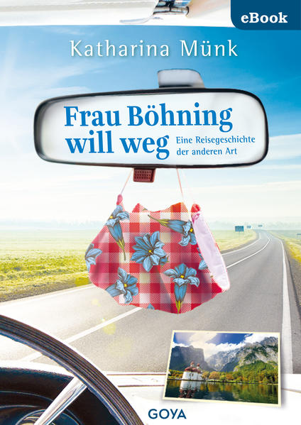 Frau Böhning will weg. Eine Reisegeschichte der anderen Art