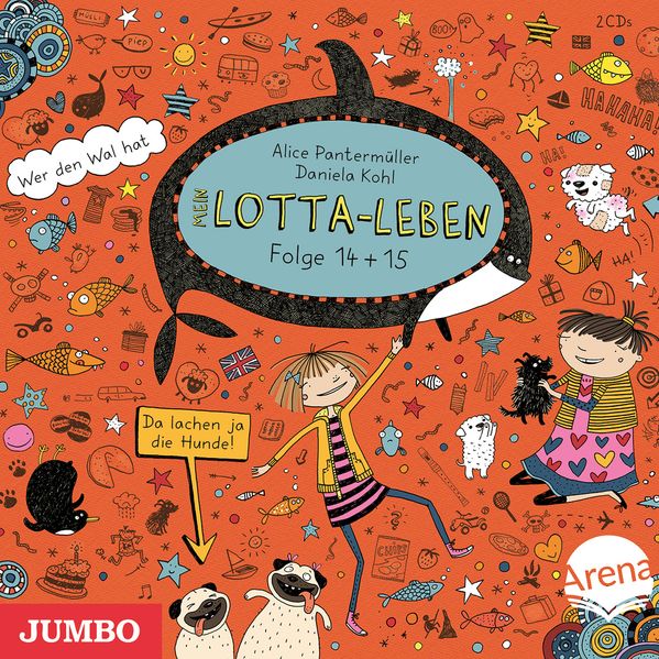 Mein Lotta-Leben. Da lachen ja die Hunde! / Wer den Wal hat