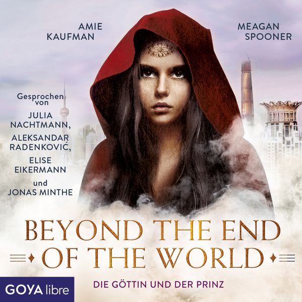 Die Göttin und der Prinz. Beyond the End of the World