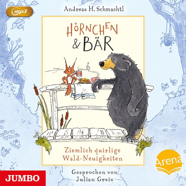 Hörnchen & Bär. Ziemlich quirlige Wald-Neuigkeiten