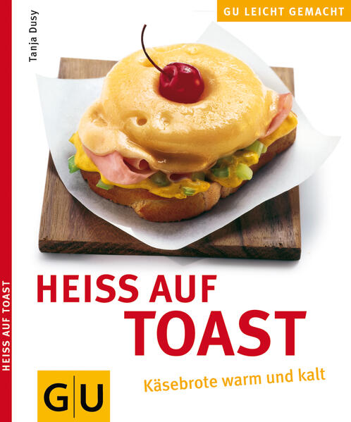 Toast, Heiss auf