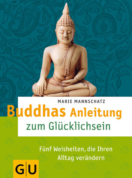 Buddhas Anleitung zum Glücklichsein