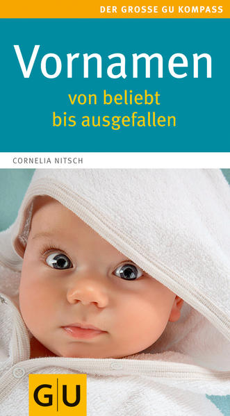 Vornamen - von beliebt bis ausgefallen