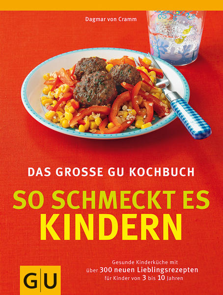 So schmeckt es Kindern, Das große GU Kochbuch