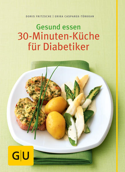Gesund essen - Die 30-Minuten-Küche für Diabetiker