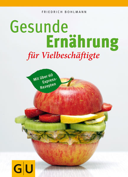 Gesunde Ernährung für Vielbeschäftigte