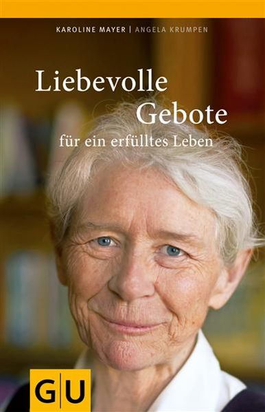 Liebevolle Gebote für ein erfülltes Leben