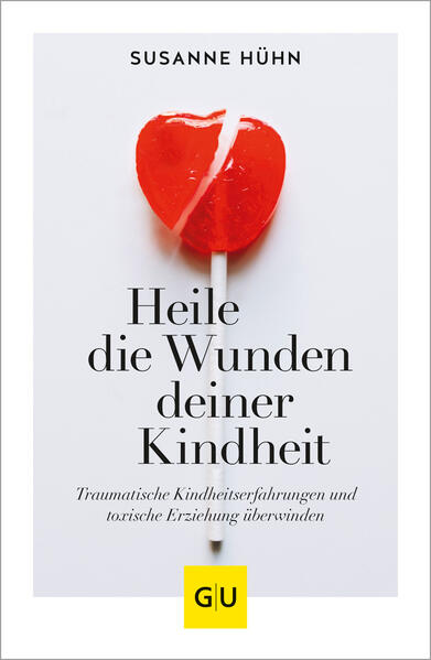 Heile die Wunden deiner Kindheit