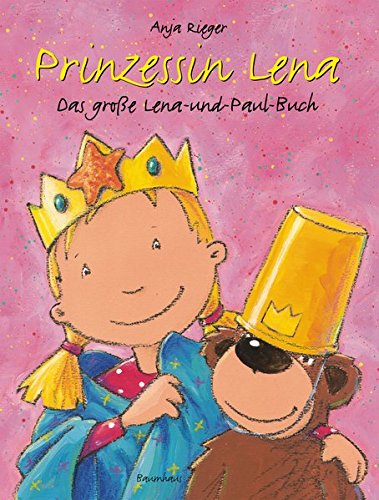 Prinzessin Lena - Das große Lena-und-Paul-Buch