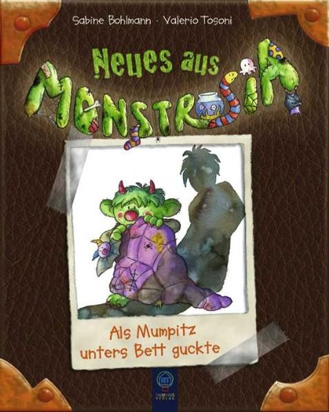 Neues aus Monstrosia - Band 1: Als Mumpitz unters Bett guckte
