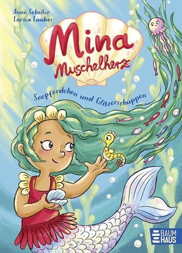 Mina Muschelherz - Seepferdchen und Glitzerschuppen