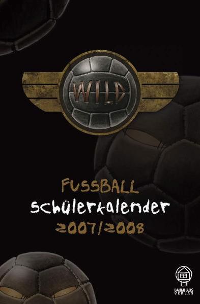 Wilde Fußballkerle - Schülerkalender 2007/2008 (10er Box)
