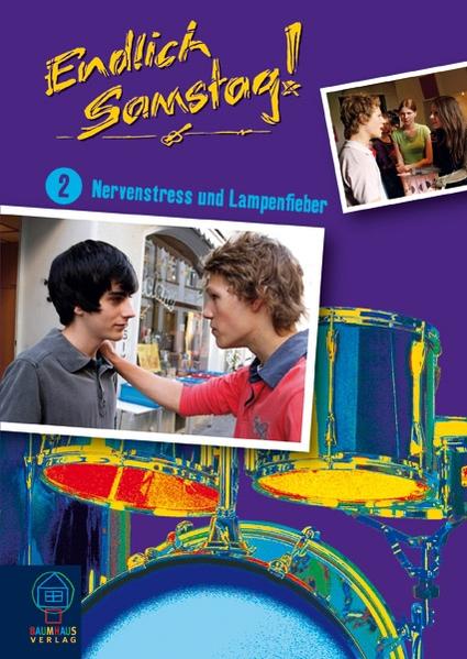 Endlich Samstag! - Band 2: Nervenstress und Lampenfieber