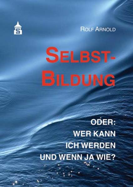 Selbstbildung oder: wer kann ich werden und wenn ja wie?