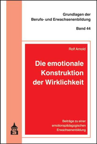 Die emotionale Konstruktion der Wirklichkeit