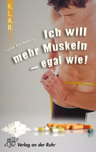 K.L.A.R. - Taschenbuch Ich will mehr Muskeln - egal wie!