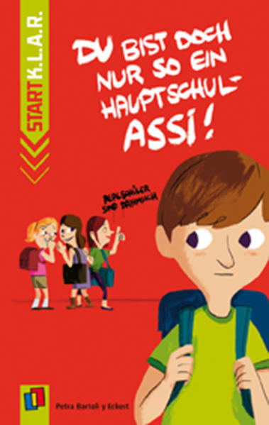 Start-K.L.A.R.: Du bist doch nur so ein Hauptschul-Assi!