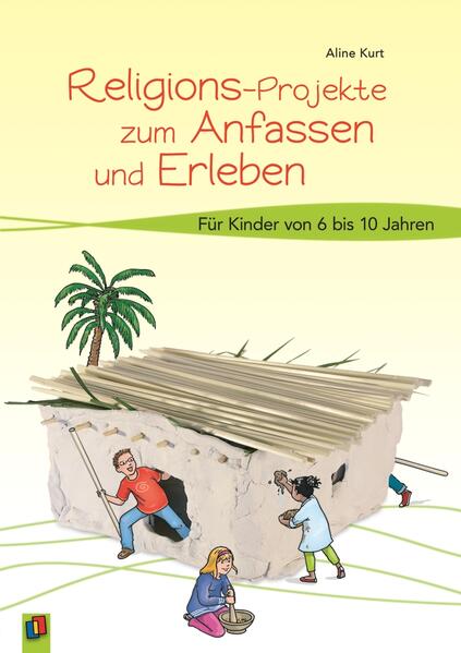 Religions-Projekte zum Anfassen und Erleben