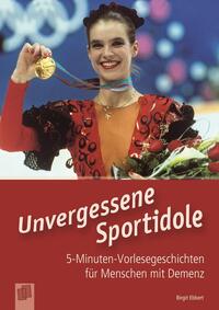 5-Minuten-Vorlesegeschichten für Menschen mit Demenz: Unvergessene Sportidole