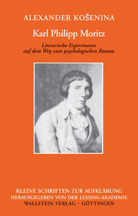 Karl Philipp Moritz - Literarische Experimente auf dem Weg zum psychologischen Roman