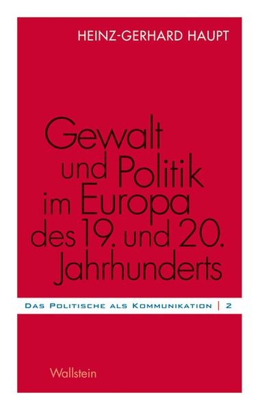 Gewalt und Politik im Europa des 19. und 20. Jahrhunderts