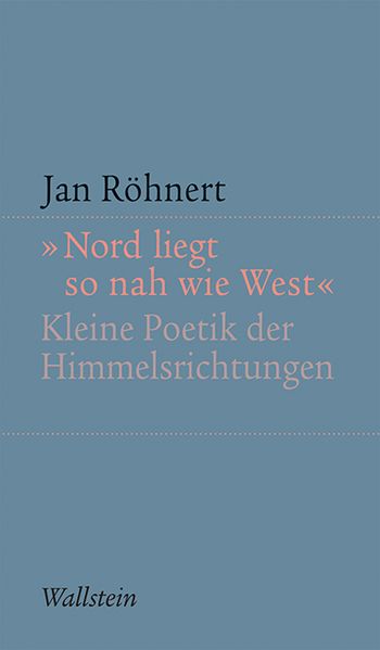»Nord liegt so nah wie West«
